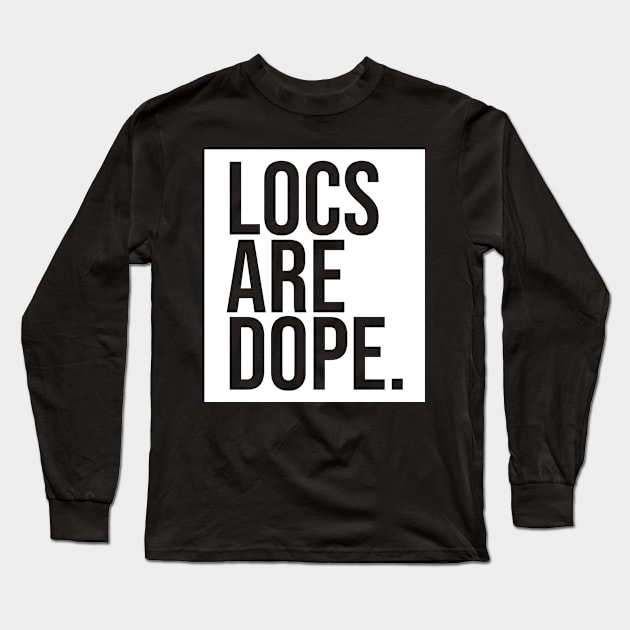 Locs Are Dope Long Sleeve T-Shirt by For the culture tees